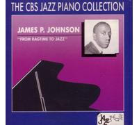 James P. Johnson - From Ragtime to Jazz (The CBS Jazz Piano Collection)