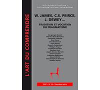 James, Peirce, Dewey... Tradition et Vocation du Pragmatisme