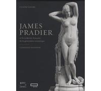 JAMES PRADIER (1790-1852) et la sculpture française de la génération romantique. Catalogue Raisonné