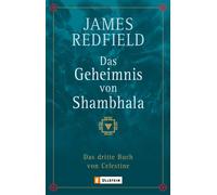 James Redfield Das Geheimnis von Shambhala: Das dritte Buch von Celestin (Poche)