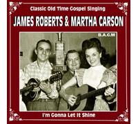 James Roberts & Martha Carson - I'm Gonna Let It Shine [Import]