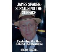 JAMES SPADER: SCRATCHING THE SURFACE: Exploring the Man Behind the Mystique