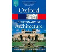 The Oxford Dictionary of Architecture (Oxford Quick Reference) – Oxford University Press – Broché