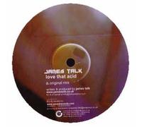 James Talk - Love That Acid [Import]