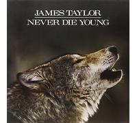 James Taylor - Never Die Young
