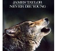 JAMES TAYLOR - NEVER DIE YOUNG 7 INCH (7" VINYL 45) UK CBS 1988