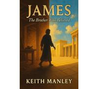 James: The Brother Who Believed