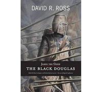 James the Good: The Black Douglas