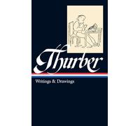 James Thurber: Writings & Drawings (LOA #90)
