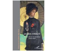 Olivier Deshayes – James Tissot : Peintre de la vie moderne (1836-1902) – Étude – Broché