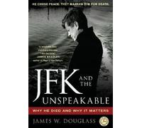 James W. Douglass JFK and the Unspeakable (Poche)