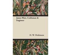 James Watt, Craftsman & Engineer