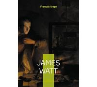 James Watt: L'inventeur qui a propulsé la révolution industrielle
