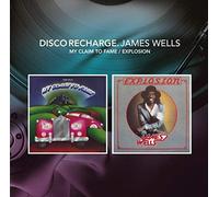 JAMES WELLS - Disco Recharge: My Claim to Fame/Explosion by JAMES WELLS