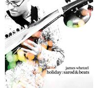 James Whetzel - Holiday: Sarod & Beats
