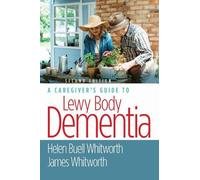 James Whitworth Helen Buell Whitworth, A Caregiver's Guide to Lewy Body (Poche)