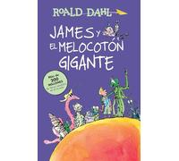 James y el melocotón gigante / James and the Giant Peach: COLECCIoN DAHL
