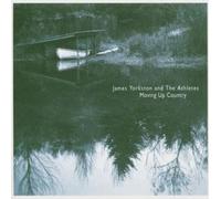 JAMES YORKSTON - MOVING UP COUNTRY CD 10 TRACKS CLASSIC ROCK & POP NEUF