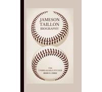 JAMESON TAILLON BIOGRAPHY: The Unbreakable Pitcher