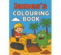 James's Colouring Book: Busy Diggers and Friendly Monsters - Fun Colouring pages for Kids. Personalised gift for James, Birthdays, Christmas or anytime