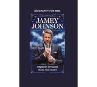 JAMEY JOHNSON: Singing Stories from the Heart- Biography for kids