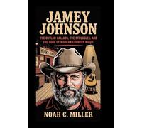 Jamey Johnson:: The Outlaw Ballads, the Struggles, and the Soul of Modern Country Music