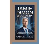 JAMIE DIMON BIOGRAPHY: BANKING ON AI AND THE NEW FINANCIAL FRONTIER