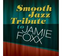 Jamie Foxx Tribute - Smooth Jazz Tribute to Jamie Foxx