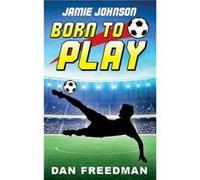 Jamie Johnson Born to Play by Dan Freedman Inconnu (Auteur)