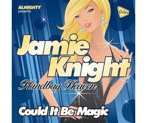 Jamie Knight - Handbag Heaven: Could It Be Magic/Various