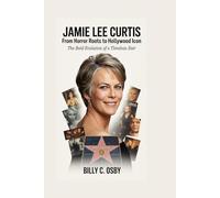 Jamie Lee Curtis: From Horror Roots to Hollywood Icon: The Bold Evolution of a Timeless Star