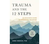 Jamie Marich Trauma and the 12 Steps (Poche)