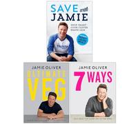 Jamie Oliver Collection 3 Books Set (Save with Jamie, Ultimate Veg & 7 Ways Easy Ideas For Your Favourite Ingredients)