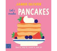 Jamie Oliver Jamie Oliver: Let's Make Pancakes (Libro de cartón)