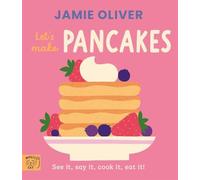 Jamie Oliver - Let's Make Pancakes See it say it cook it ea - F245z