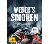 Jamie Purviance Weber’s Smoken: Einfach und unkompliziert mit Grill und (Relié)