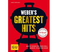 Jamie Purviance Weber's Greatest Hits: Best of Weber für jeden Grill: Bu (Relié)