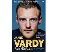 Jamie Vardy : De nulle part, mon histoire
