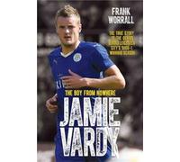 Jamie Vardy: The Boy from Nowhere