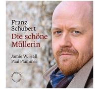Jamie W. Hall - Die Schone Mullerin [Compact Discs]