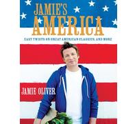 Jamie's America: Easy Twists on Great American Classics, and More by Jamie Oliver (2010-10-05)