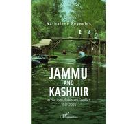 Jammu and Kashmir in the Indo-Pakistani Conflict 1947-2004 - Nathalène Reynolds - L'harmattan - broché - Essai