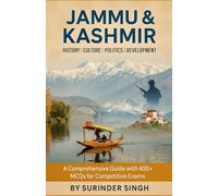 Jammu & Kashmir: History, Culture, Politics and Development: Comprehensive Guide with MCQs for Competitive Exams