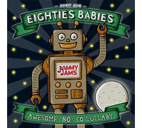 Jammy Jams - Eighties Babies: Awesome '80s Go Lullaby