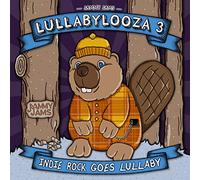 Jammy Jams - Lullabylooza 3: Indie Rock Goes Lullaby