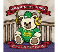 Jammy Jams - Once Upon A Rhyme 2: Hip-Hop and R&B Go Lullaby