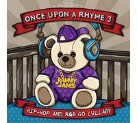 Jammy Jams - Once Upon A Rhyme 3: Hip-Hop and R&B Go Lullaby