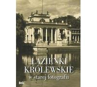Jamski, P : Lazienki Krolewskie en photographies anciennes