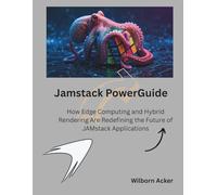 Jamstack PowerGuide: How Edge Computing and Hybrid Rendering Are Redefining the Future of JAMstack Applications