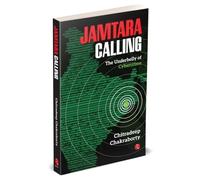 Jamtara Calling: The Underbelly of Cybercrime